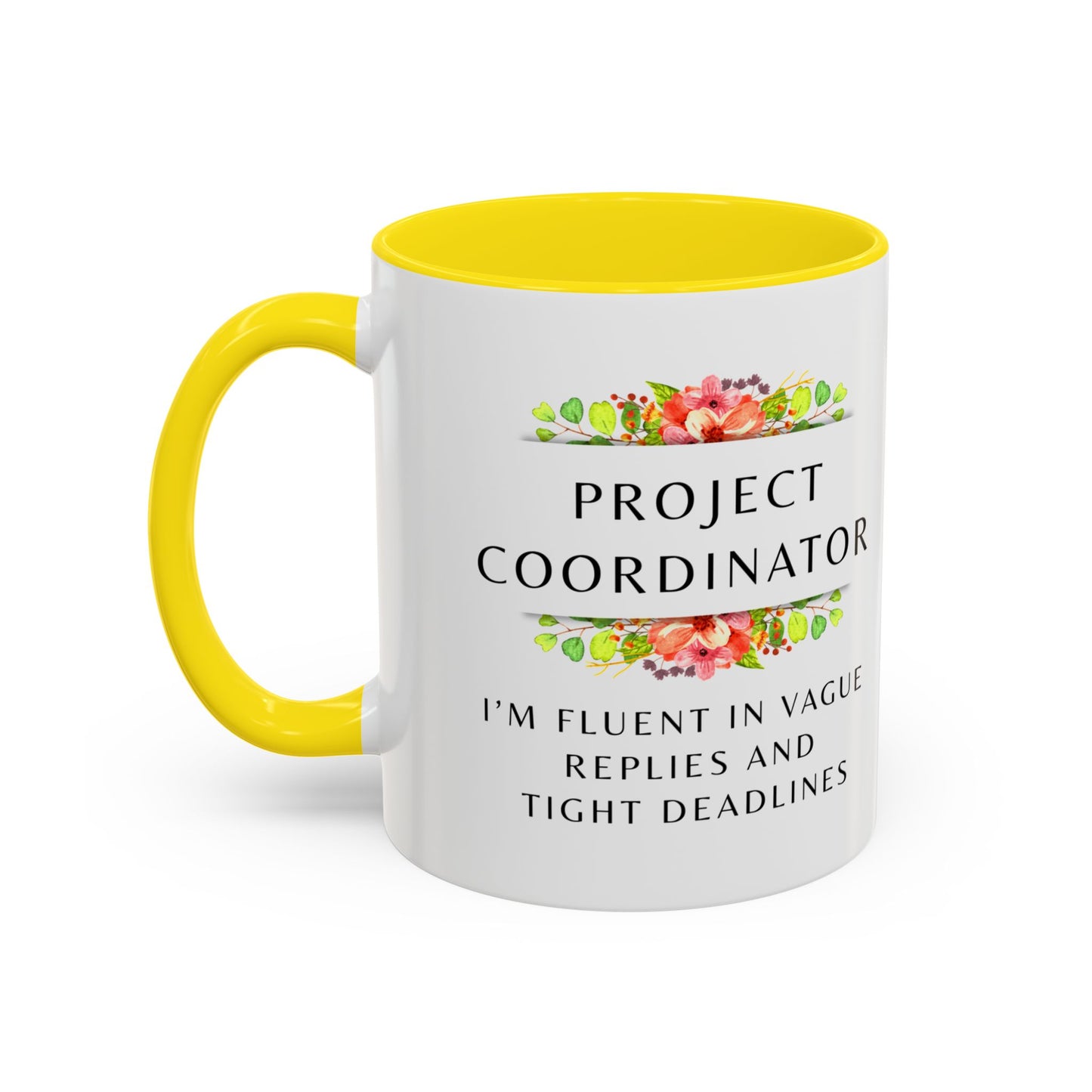 Project Coordinator Floral Coffee Mug – “I’m fluent in vague replies and tight deadlines.”