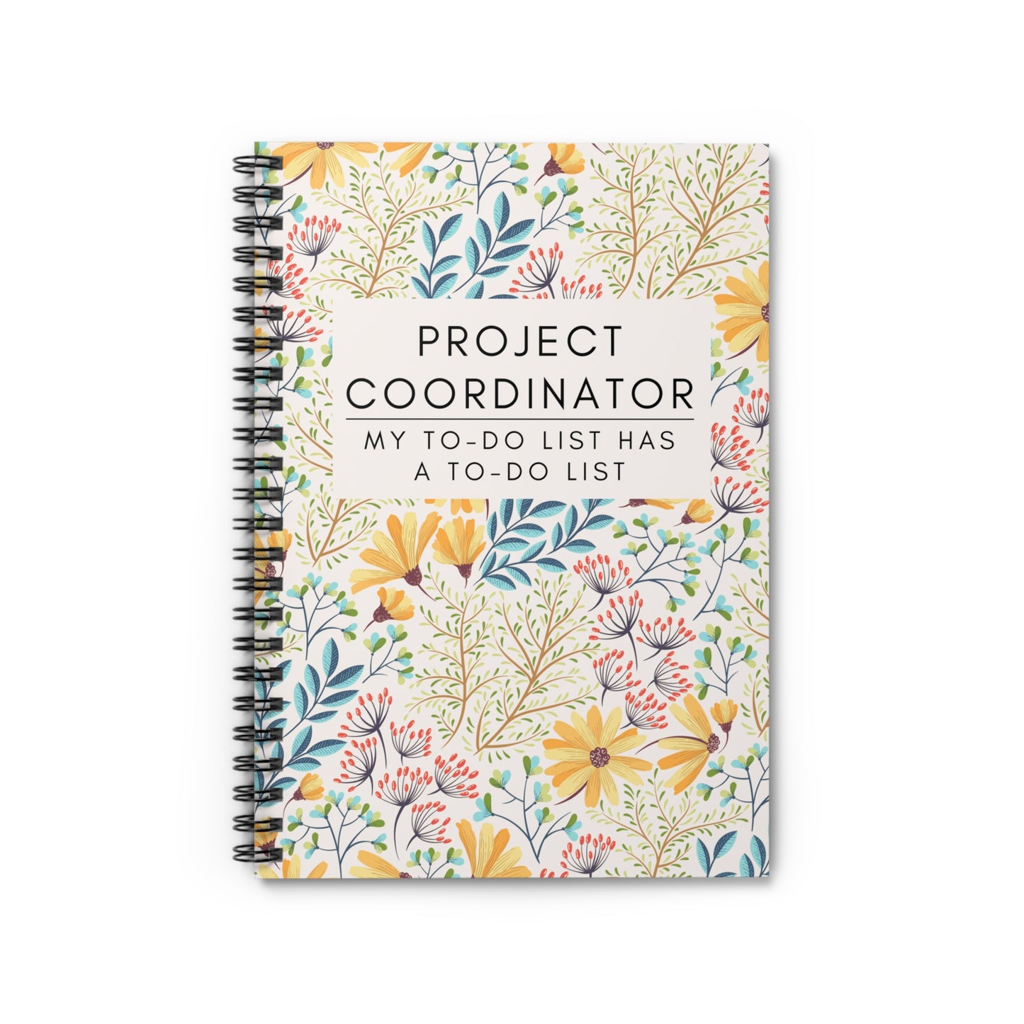 Project Coordinator Floral Spiral Notebook – “My to-do list has a to-do list.”