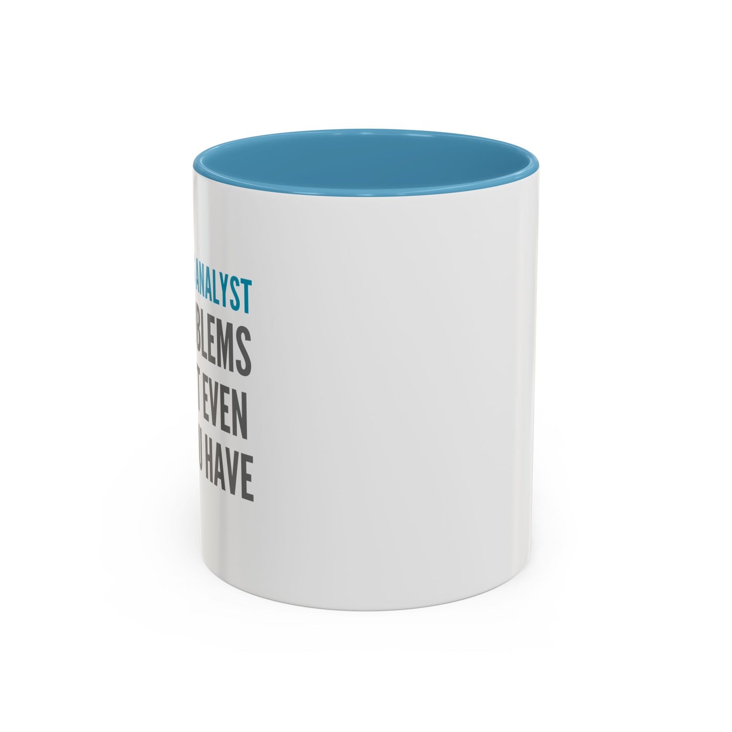 Operations Analyst Coffee Mug – “I Fix Problems You Don’t Even Know You Have”