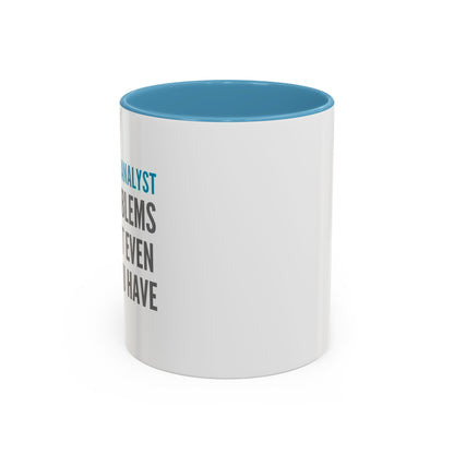 Operations Analyst Coffee Mug – “I Fix Problems You Don’t Even Know You Have”