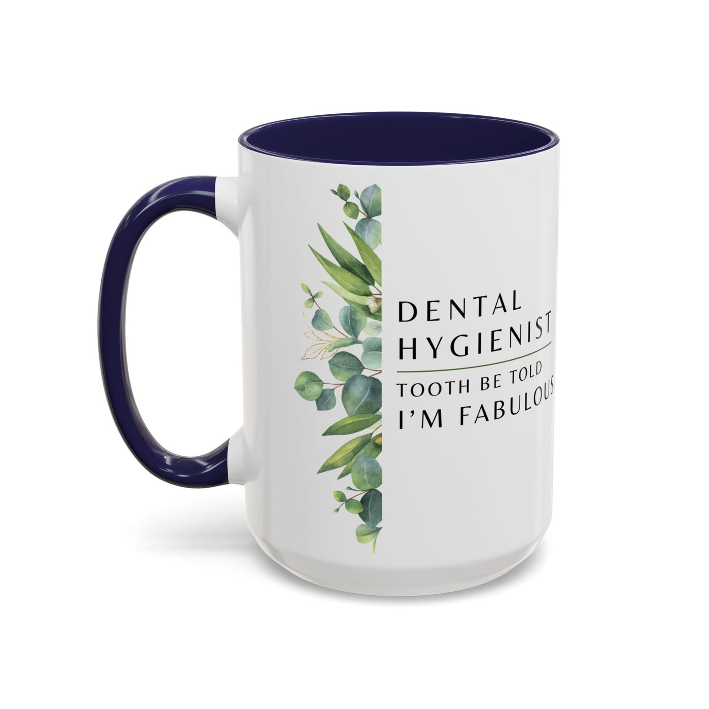 Mug pour hygiéniste dentaire – Croyez-moi, je suis fabuleuse