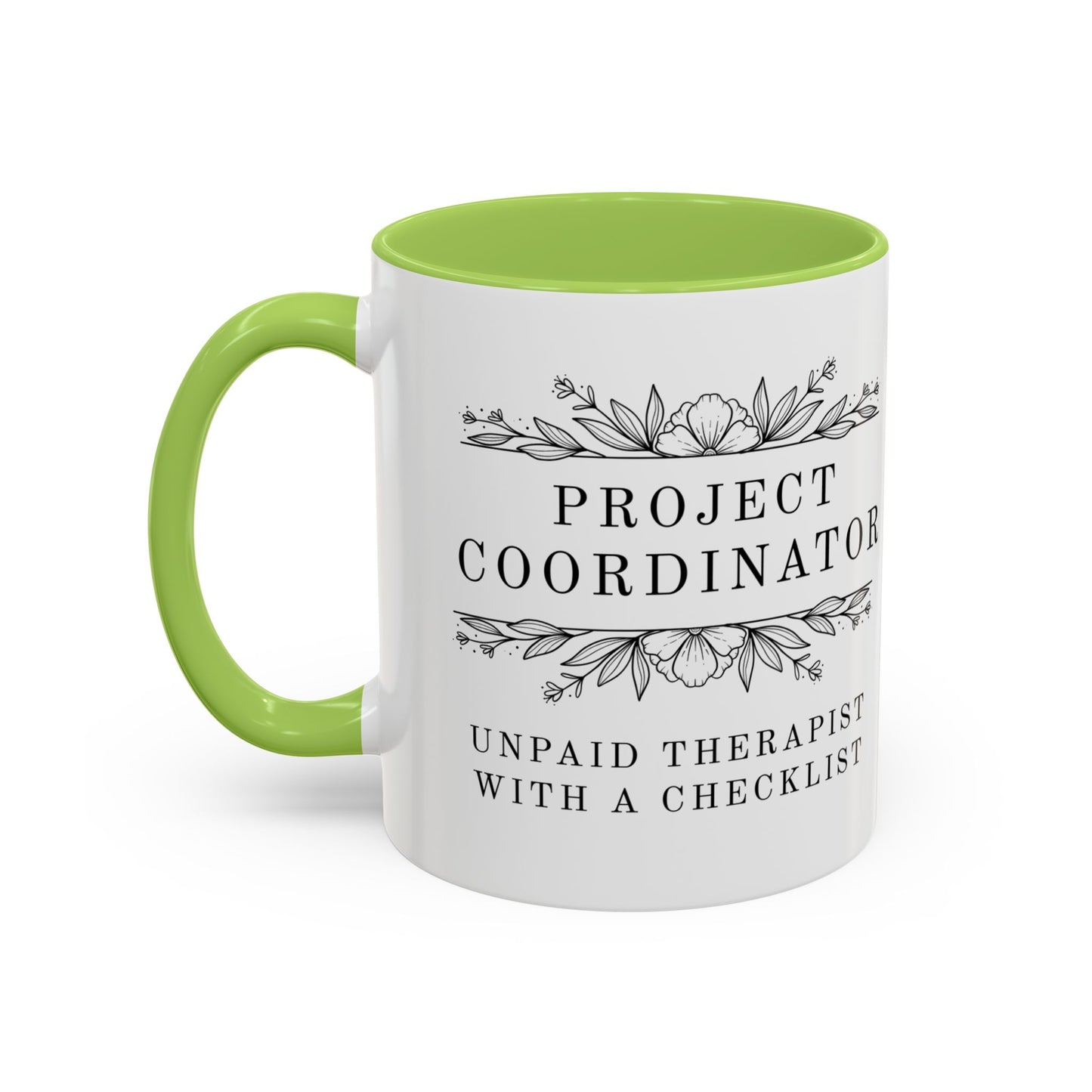 Project Coordinator Coffee Mug – “Unpaid therapist with a checklist.”