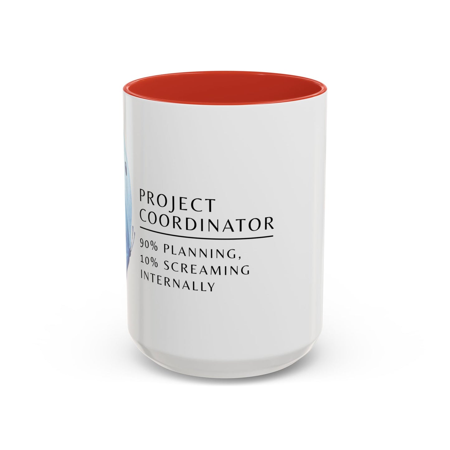 Project Coordinator Coffee Mug – “90% planning, 10% screaming internally.”