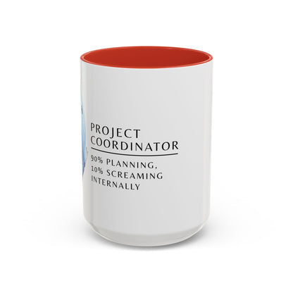 Project Coordinator Coffee Mug – “90% planning, 10% screaming internally.”