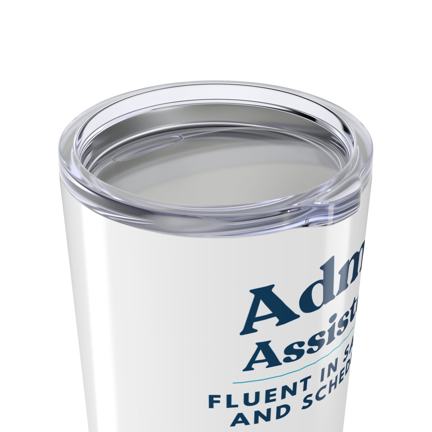 Admin Assistant Tumbler 20 oz. – “Fluent in Sarcasm and Scheduling”
