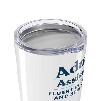 Admin Assistant Tumbler 20 oz. – “Fluent in Sarcasm and Scheduling”