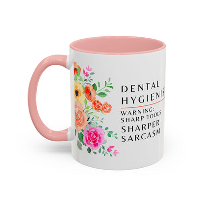 Dental Hygienist Floral Coffee Mug – "Warning: Sharp Tools, Sharper Sarcasm"