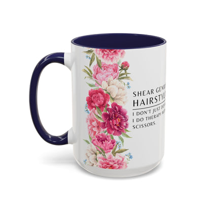 Hairstylist Coffee Mug – “I Don’t Just Do Hair, I Do Therapy with Scissors.”