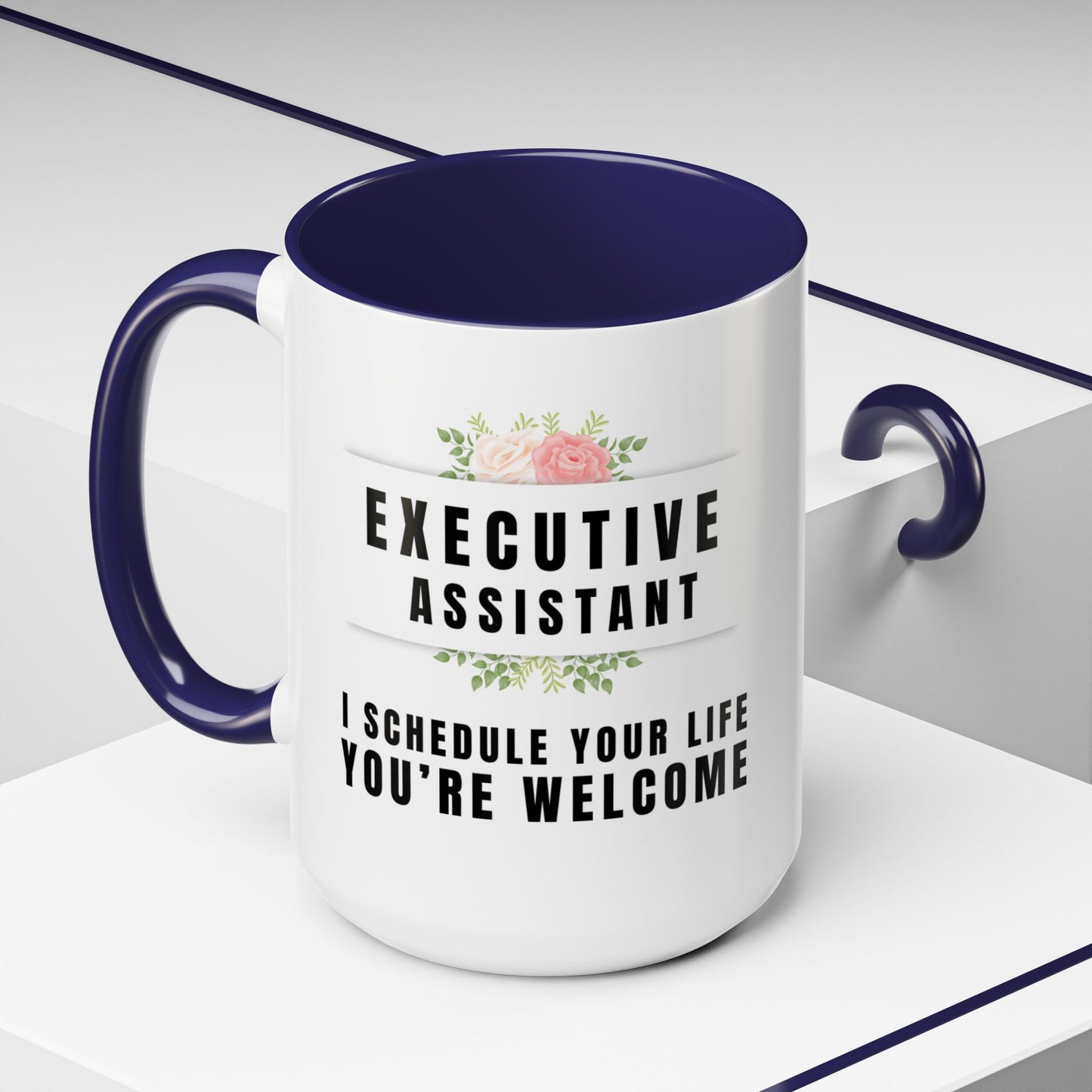 Executive Assistant Coffee Mug - "I schedule your life. You're welcome."