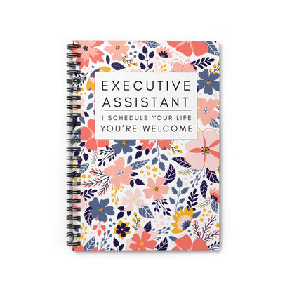 Executive Assistant Spiral Notebook - "I schedule your life. You're welcome."