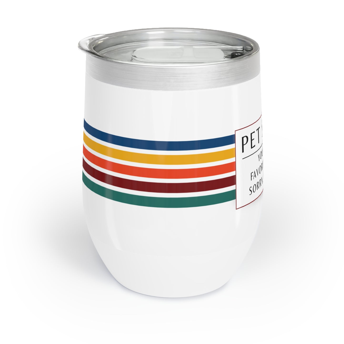 Pet Sitter Wine Tumbler – “Your Dog’s Favorite Person. Sorry. Not Sorry.”