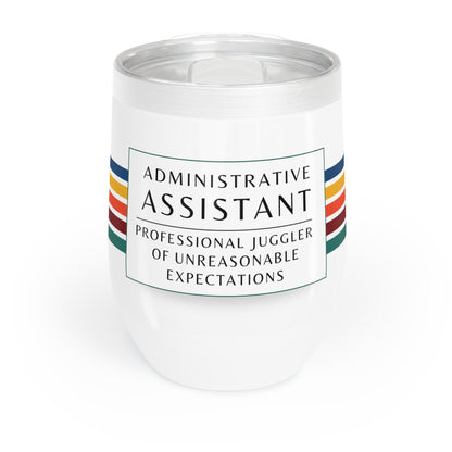 Administrative Assistant Wine Tumbler – “Professional juggler of unreasonable expectations”