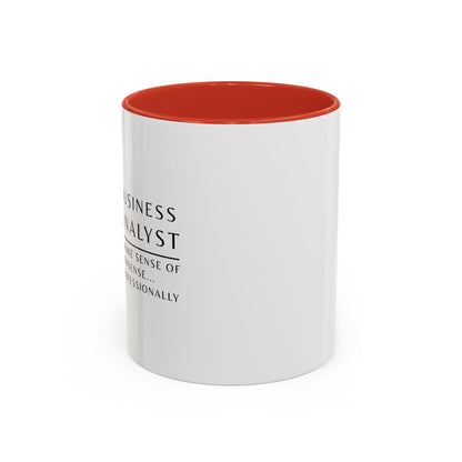 Business Analyst Coffee Mug – “I Make Sense of Nonsense…Professionally”