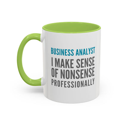 Business Analyst Coffee Mug – “I Make Sense of Nonsense…Professionally”