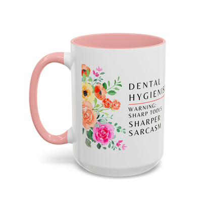 Dental Hygienist Floral Coffee Mug – "Warning: Sharp Tools, Sharper Sarcasm"