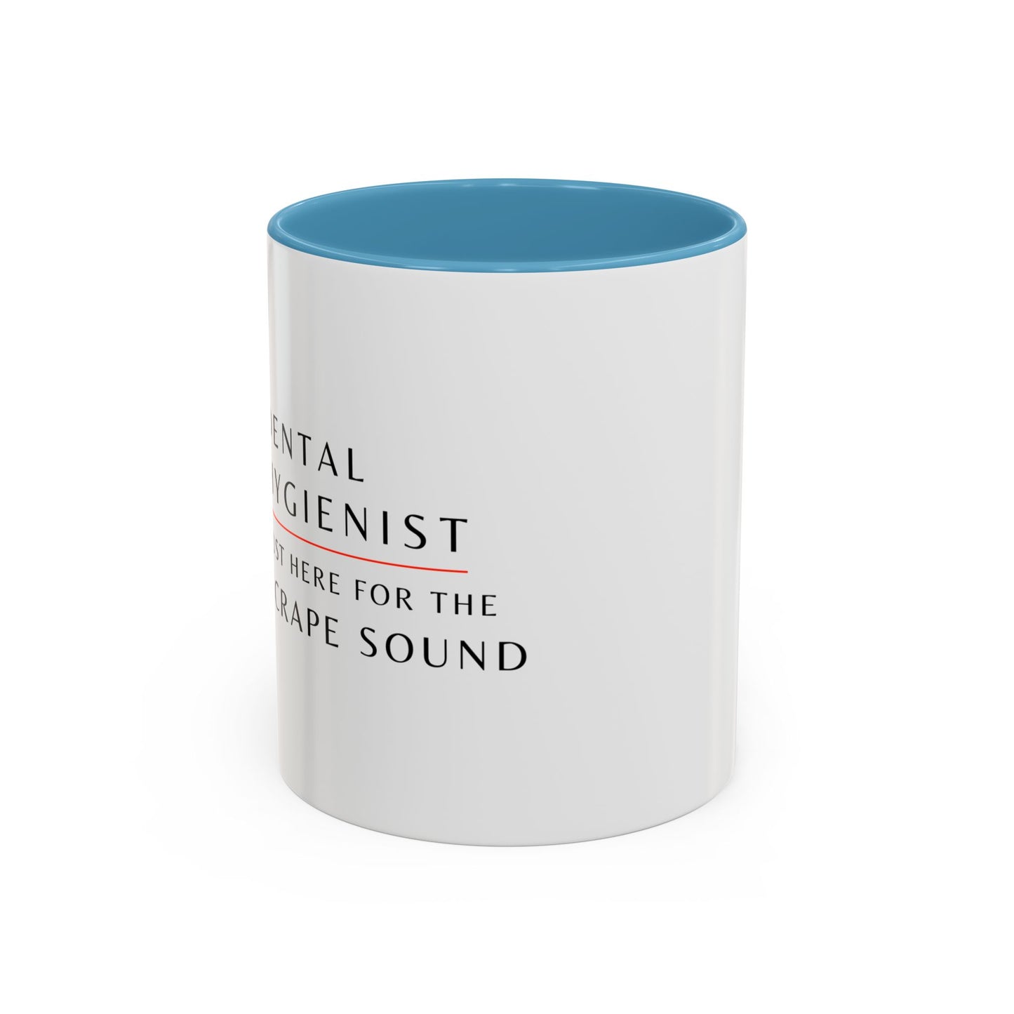 Dental Hygienist Floral Coffee Mug – Just Here for the Scrape Sound