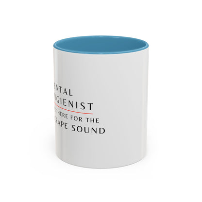 Dental Hygienist Floral Coffee Mug – Just Here for the Scrape Sound
