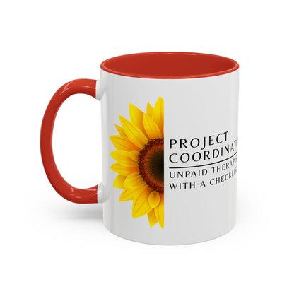Project Coordinator Sunflower Coffee Mug – “Unpaid therapist with a checklist.”