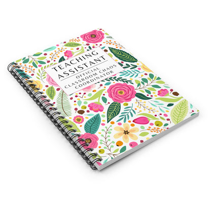 Teaching Assistant Spiral Notebook – “Official Classroom Chaos Coordinator.”