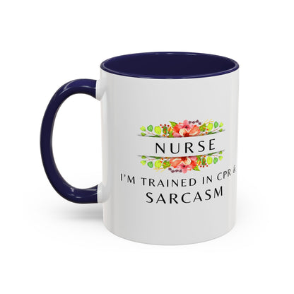 Nurse Floral Coffee Mug – "I’m Trained in CPR and Sarcasm"