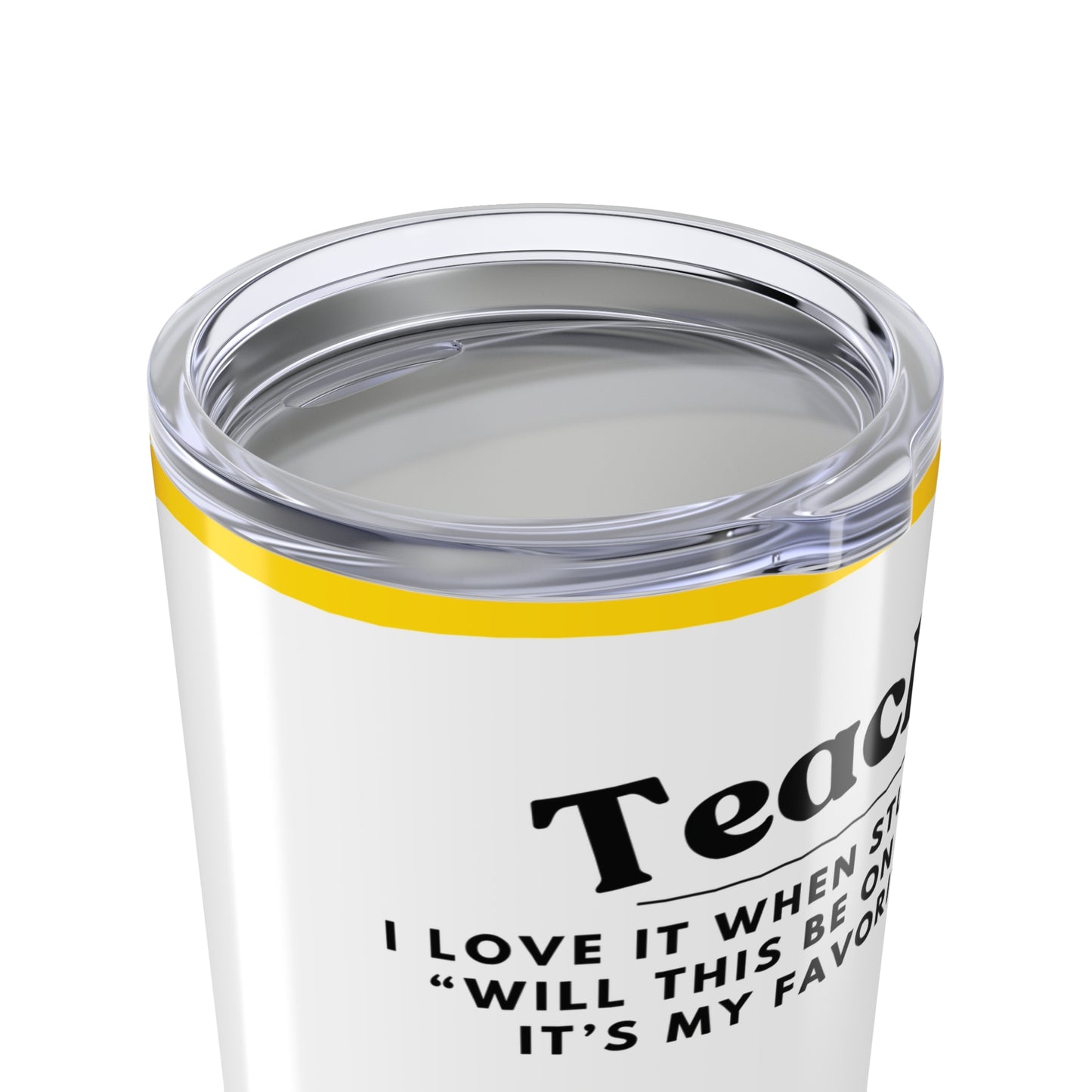 Teacher Tumbler 20 oz. – “Will This be on the Test?”