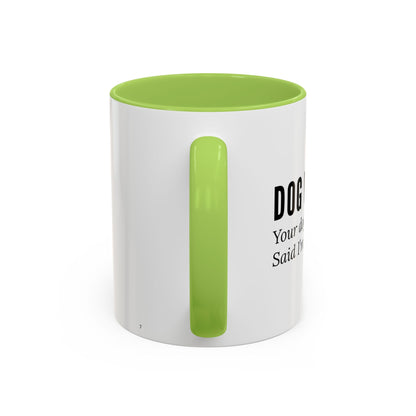 Dog Walker Coffee Mug – “Your dog called. Said I’m their favorite.”