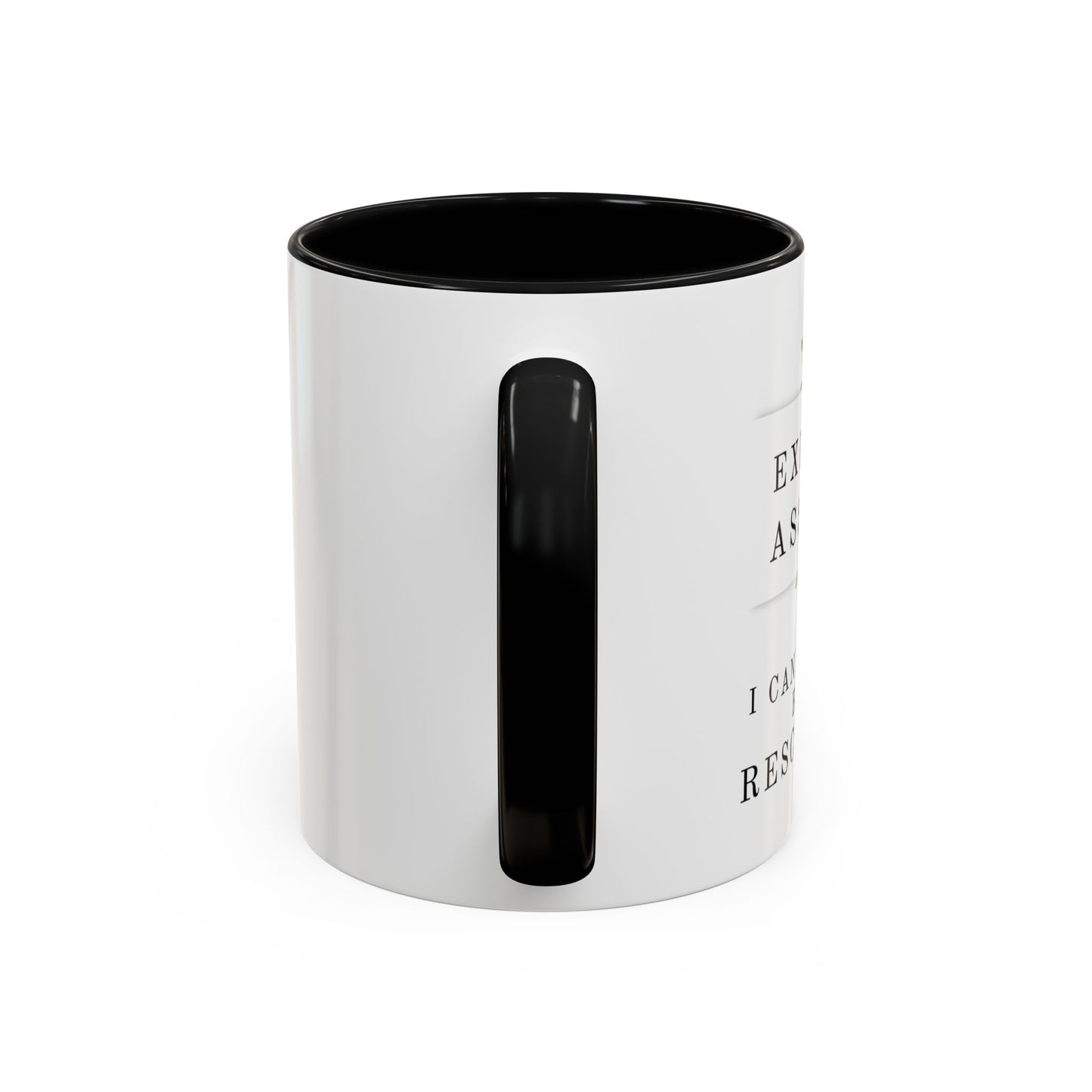 Executive Assistant Floral Coffee Mug, - "I can't fix stupid, but I can reschedule it"