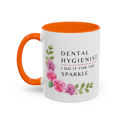 Dental Hygienist Floral Mug – "I Do It for the Sparkle"