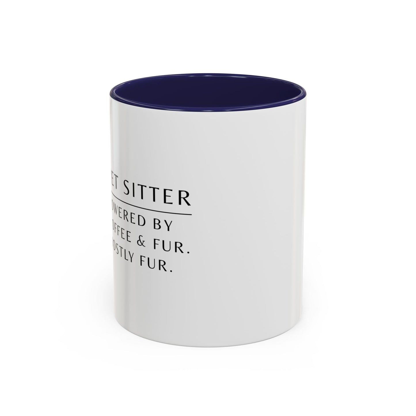 Pet Sitter Coffee Mug – “Powered by coffee and fur. Mostly fur.”