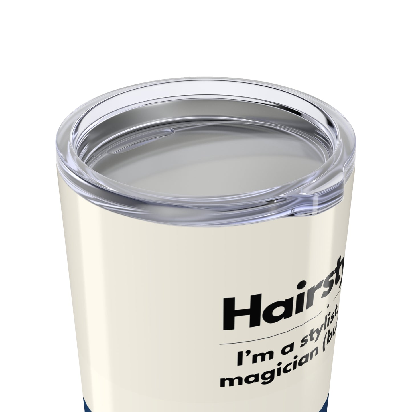 Hairstylist Tumbler 20 oz. – “I’m a Stylist, Not a Magician (But Close)”