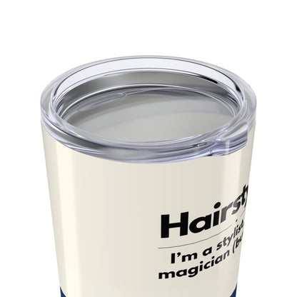 Hairstylist Tumbler 20 oz. – “I’m a Stylist, Not a Magician (But Close)”