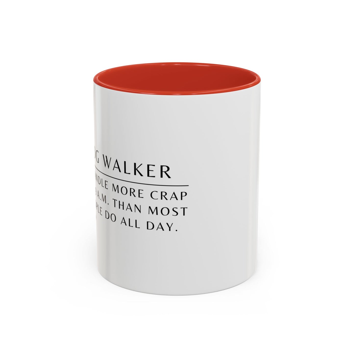 Dog Walker Doodle Coffee Mug – “I handle more crap before 9 a.m. than most people do all day.”