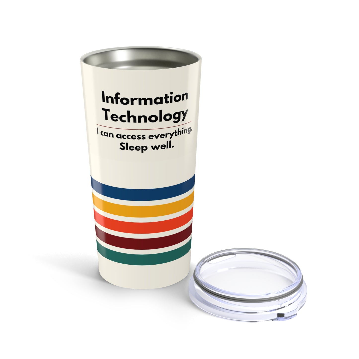 Information Technology 20oz Tumbler — "I can access everything. Sleep well." Retro Stripe Travel Mug