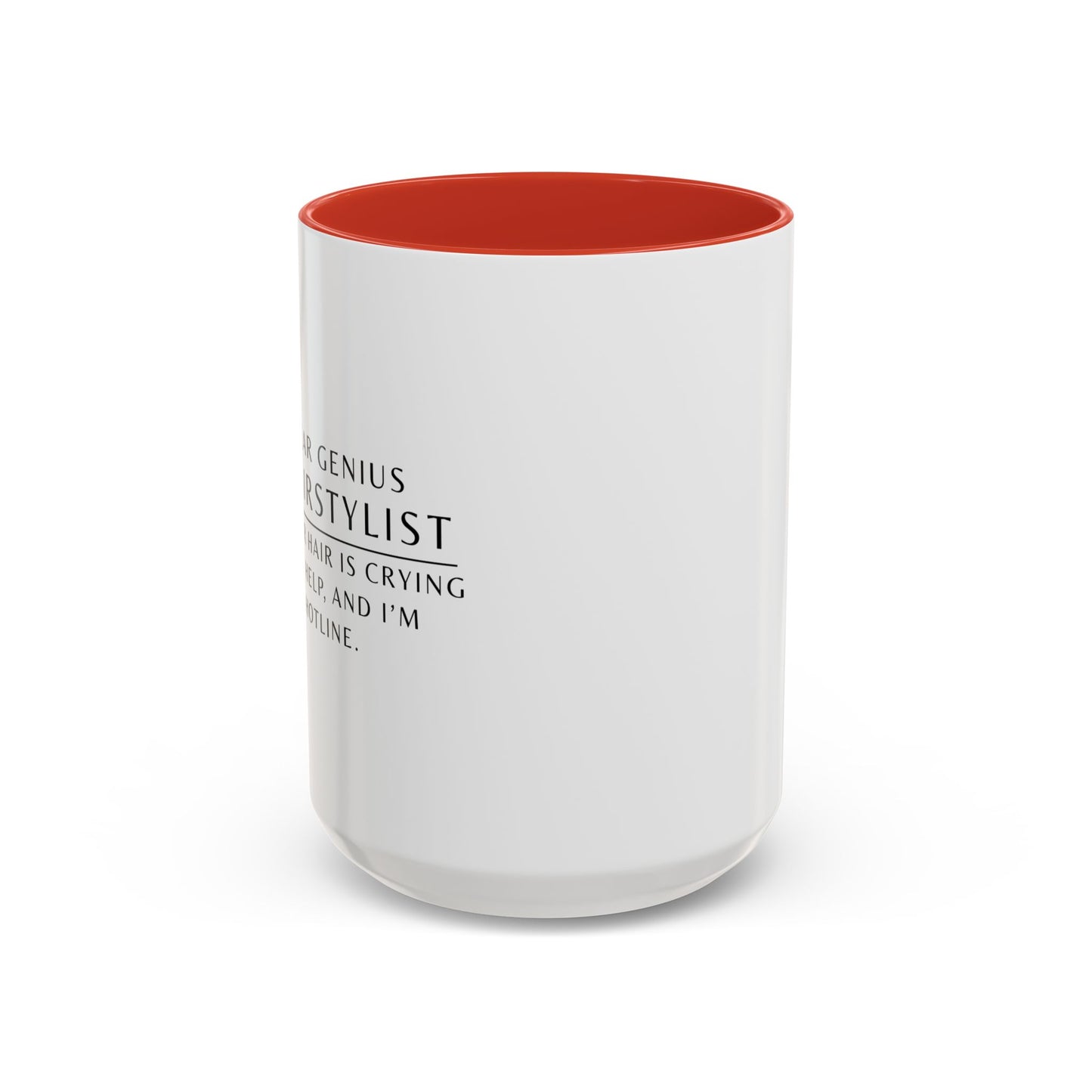 Hairstylist Mug – “Your Hair Is Crying for Help, and I’m the Hotline.”