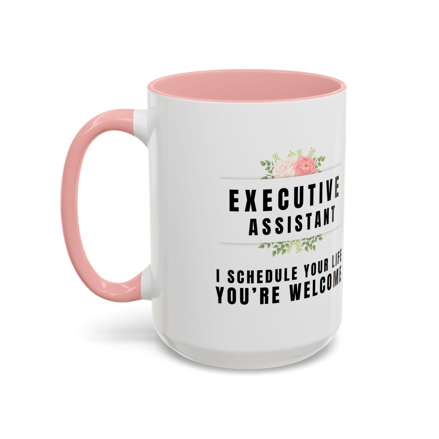 Executive Assistant Floral Coffee Mug - "I schedule your life. You're welcome."