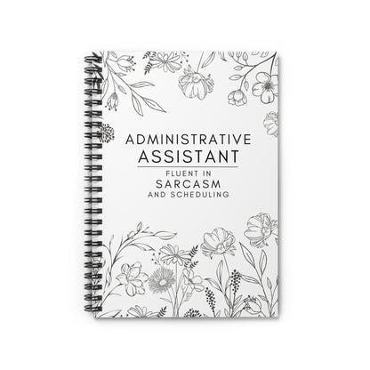 Administrative Assistant Floral Spiral Notebook – “Fluent in Sarcasm and Scheduling”