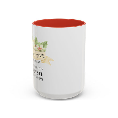 Executive Assistant Coffee Mug - "I Get Paid To Babysit Grownups"