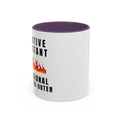 Executive Assistant Coffee Mug - "Professional Fire-Putter-Outer"