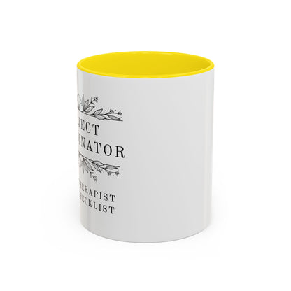 Project Coordinator Coffee Mug – “Unpaid therapist with a checklist.”