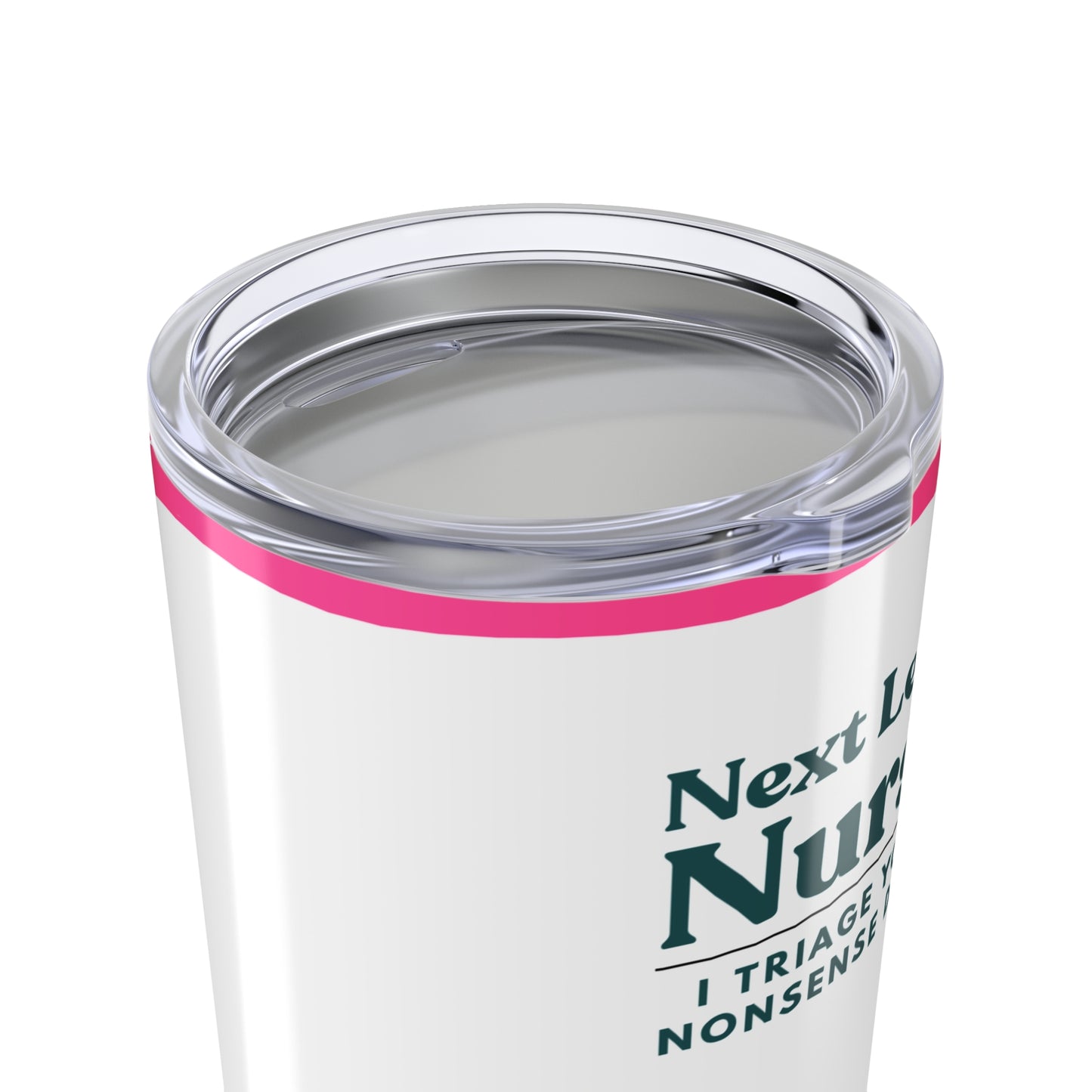 Nurse Tumbler 20 oz. – “I Triage Your Nonsense Daily.”
