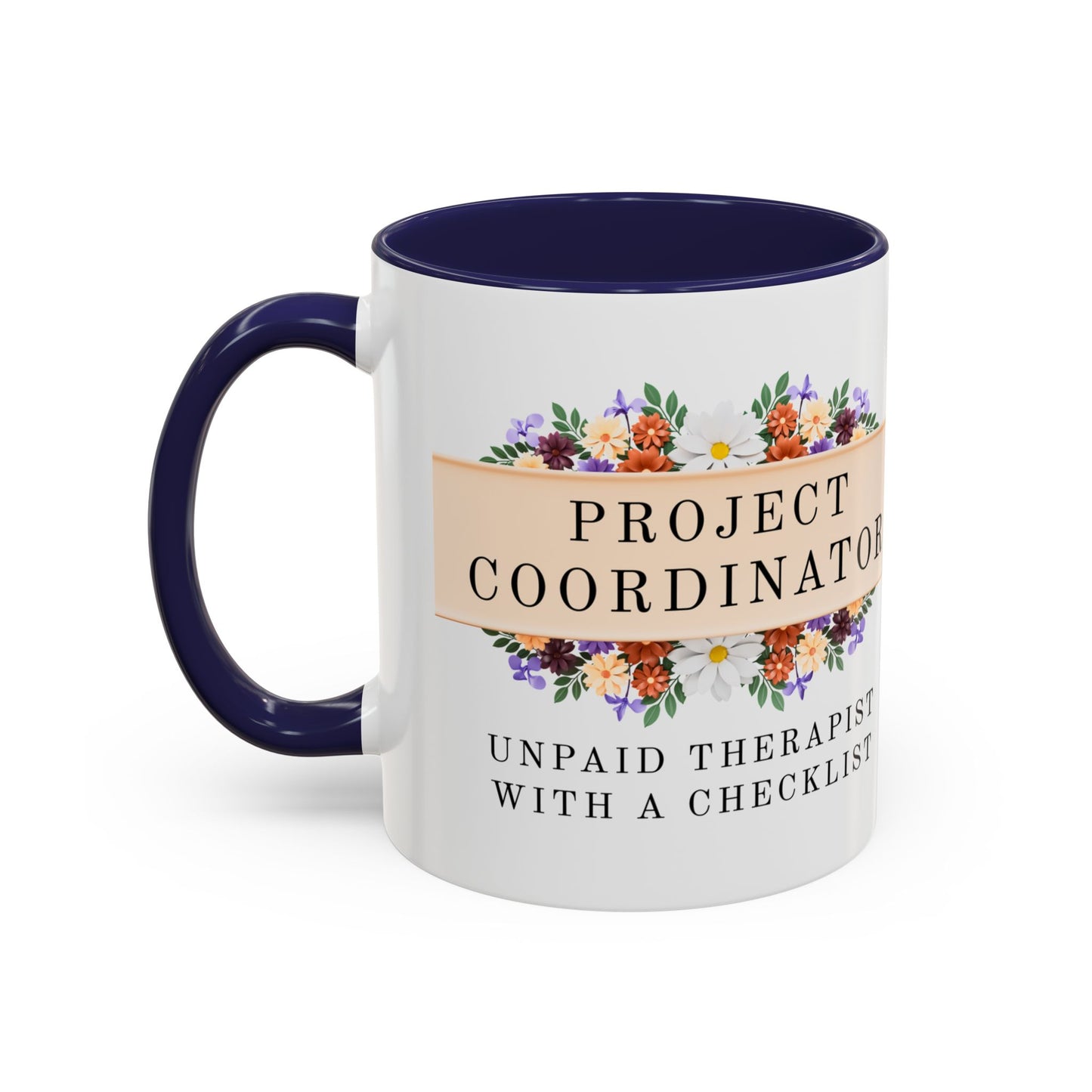 Project Coordinator Floral Coffee Mug – “Unpaid therapist with a checklist.”