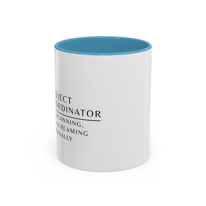 Project Coordinator Coffee Mug – “90% planning, 10% screaming internally.”