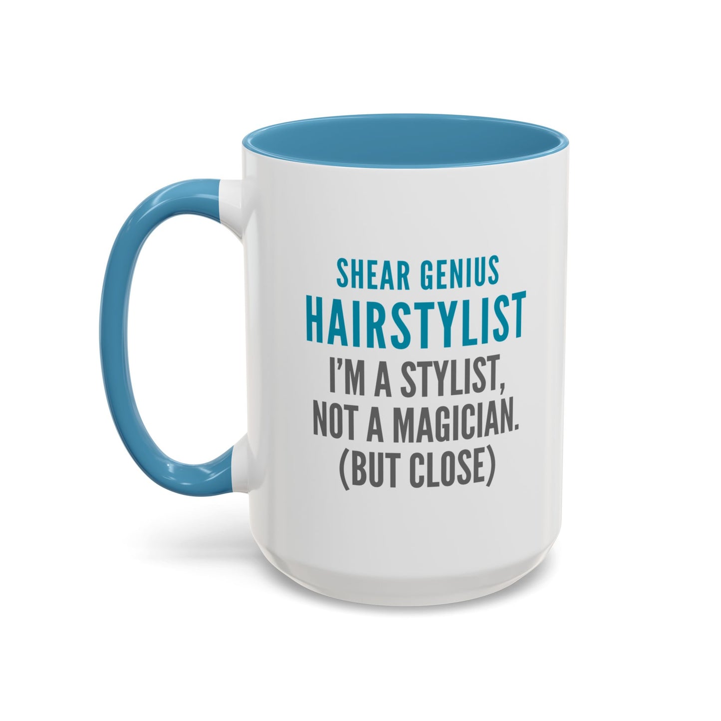 Hairstylist Coffee Mug – “I’m a Stylist, Not a Magician. (But Close.)”