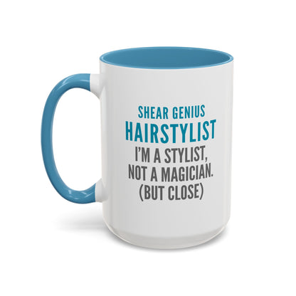 Hairstylist Coffee Mug – “I’m a Stylist, Not a Magician. (But Close.)”