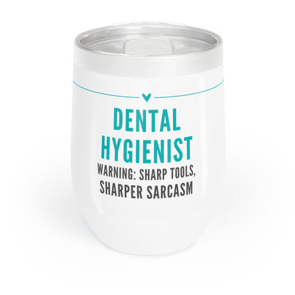 Dental Hygienist Wine Tumbler – “Sharp tools, sharper sarcasm”