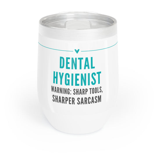 Dental Hygienist Wine Tumbler – “Sharp tools, sharper sarcasm”