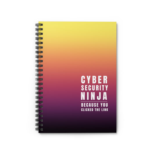 Cyber Security Spiral Notebook - "Because You Clicked the Link"