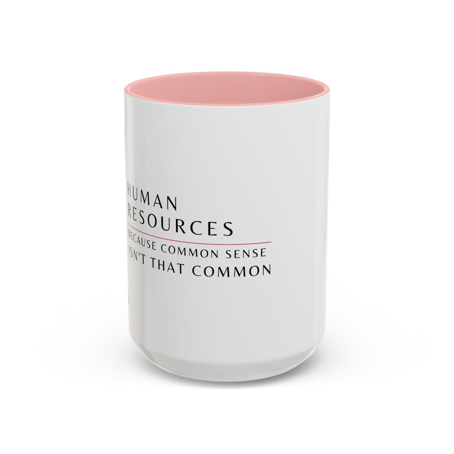 Human Resources Floral Coffee Mug: "Because Common Sense Isn’t That Common"