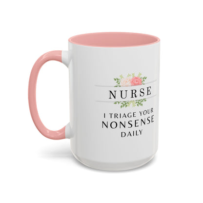 Nurse Floral Coffee Mug – "I Triage Your Nonsense Daily"
