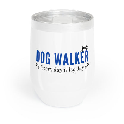 Dog Walker Wine Tumbler: “Every Day Is Leg Day”